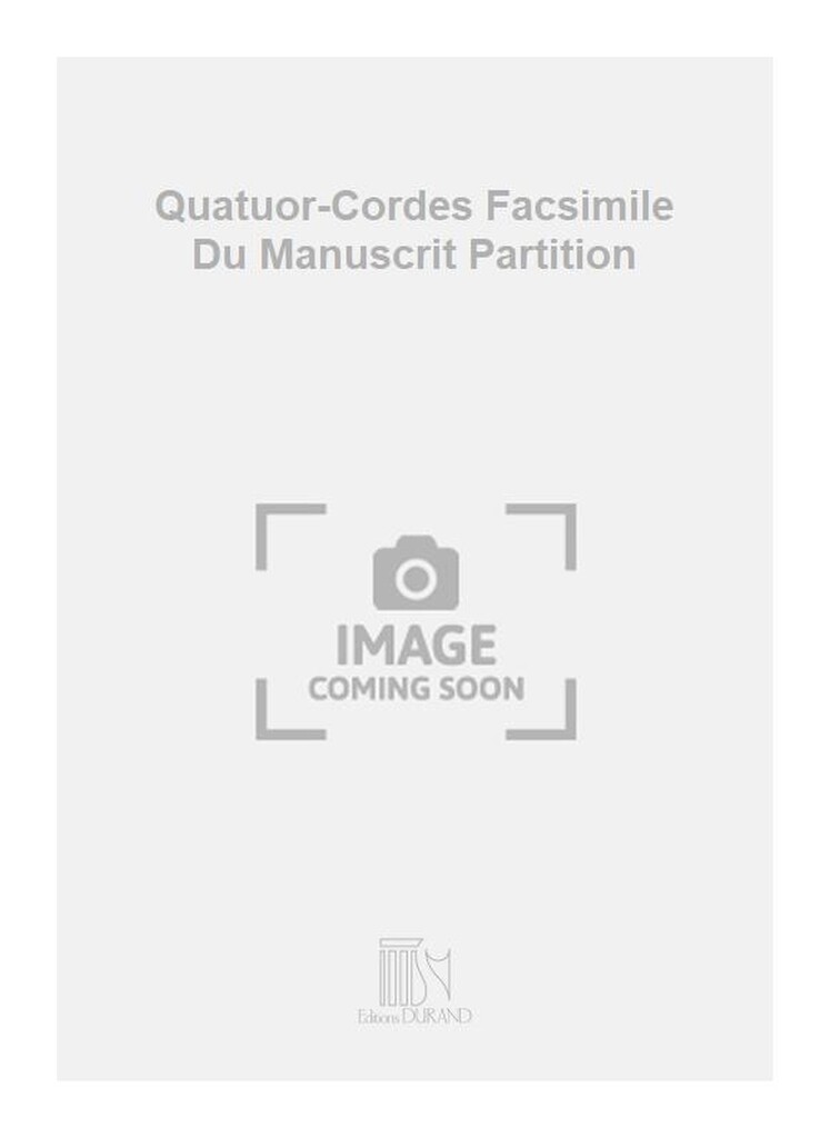 Quatuor-Cordes Facsimile Du Manuscrit Partition